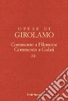 Opere di Girolamo. Vol. 11/1: Commento a Filemone-Commento a Galati libro di Girolamo (san)