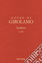 Opere di Girolamo. Vol. 1/1: Lettere (1-45) libro