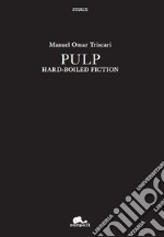 Pulp. Hard-boiled fiction libro