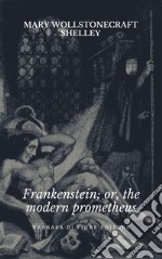 Frankenstein; or the modern Prometheus libro