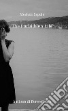 The forbidden life. Nuova ediz. libro di Szpala Meshair