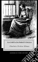 La carta da parati gialla. Nuova ediz. libro