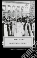 La mia storia. Ediz. illustrata libro