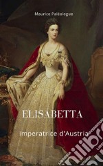 Elisabetta Imperatrice d'Austria libro