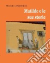 Matilde e le sue storie libro