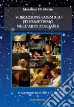 Vibrazione cosmica ed ermetismo nell'arte italiana in capolavori tra il 1400 e il 1600 libro