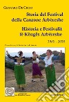 Storia del Festival della canzone arbëreshe. Testo italiano e arbëreshe libro di De Cicco Gennaro