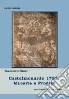 Castelmonardo 1783, macerie e prodigi libro di Pilieci Francesco