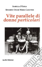 Vite parallele di donne particolari