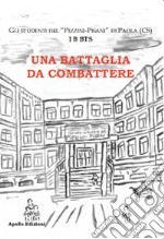 Una battaglia da combattere libro