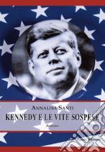 Kennedy e le vite sospese libro