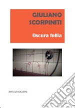 Oscura follia libro