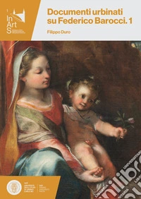 Documenti urbinati su Federico Barocci. Vol. 1 libro