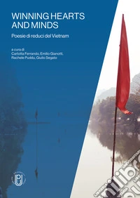 Winning hearts and minds. Poesie di reduci del Vietnam libro