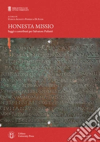Honesta missio. Saggi e contributi per Salvatore Puliatti libro