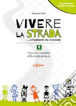 Vivere la strada... e l'ambiente che ci circonda libro