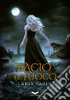 Bacio di fuoco. Winter Fe' saga libro