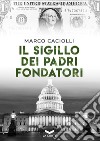 Il sigillo dei padri fondatori libro