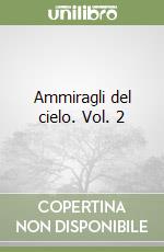 Ammiragli del cielo. Vol. 2 libro