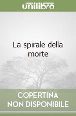 La spirale della morte libro