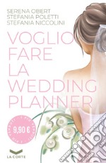 Voglio fare la wedding planner libro