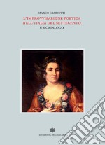 L'improvvisazione poetica nell'Italia del Settecento. Vol. 6