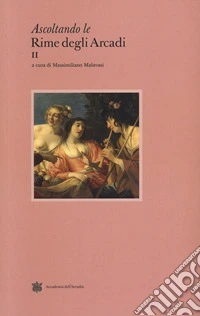 Ascoltando le rime degli arcadi. Vol. 2 libro