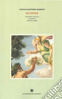 Giovan Battista Marino. Egloghe. Ediz. critica libro
