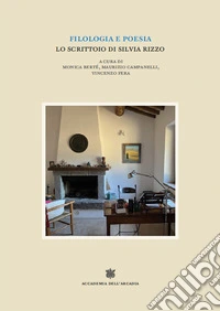 Filologia e poesia. Lo scrittoio di Silvia Rizzo libro