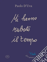 Mi hanno rubato il tempo libro