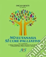 No eutanasia, sì cure palliative libro