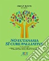 No eutanasia, sì cure palliative libro