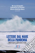 Lettere dal mare della pandemia. Riemergere e guardare in alto