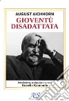 Gioventù disadattata. Ediz. ridotta libro