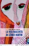La vita nascosta di Léonie Martin libro