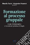 Formazione al processo gruppale. Gruppo multifamigliare e concezione operativa di gruppo libro