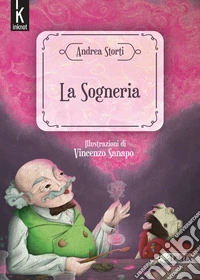La sogneria. Ediz. illustrata libro