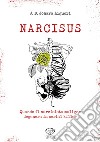 Narcisus. Quando il narcicista maligno degenera il serial killer libro