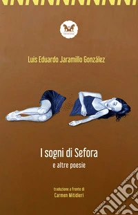 Il sogno di Sefora e altre poesie. Testo spagnolo a fronte. Ediz. bilingue