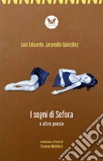 Il sogno di Sefora e altre poesie. Testo spagnolo a fronte. Ediz. bilingue