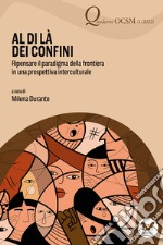 Al di là dei confini. Ripensare il paradigma della frontiera in una prospettiva interculturale