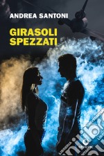 Girasoli spezzati