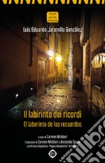 Il labirinto dei ricordi-El laberinto de los recuerdos. Ediz. bilingue