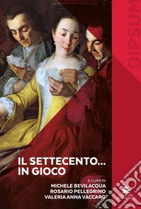 Il Settecento... in gioco libro