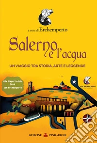 Salerno e l'acqua. Un viaggio tra storia, arte e leggende libro