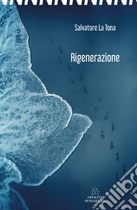 Rigenerazione. Nuova ediz. libro