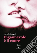 Ingannevole è il cuore libro