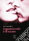 Ingannevole è il cuore libro