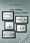 Una storia qualunque. Nuova ediz. libro di Montrone Antonio