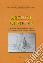 Archivi di pietra. Appunti, documenti e immagini dei cimiteri urbani. Il caso di Pistoia